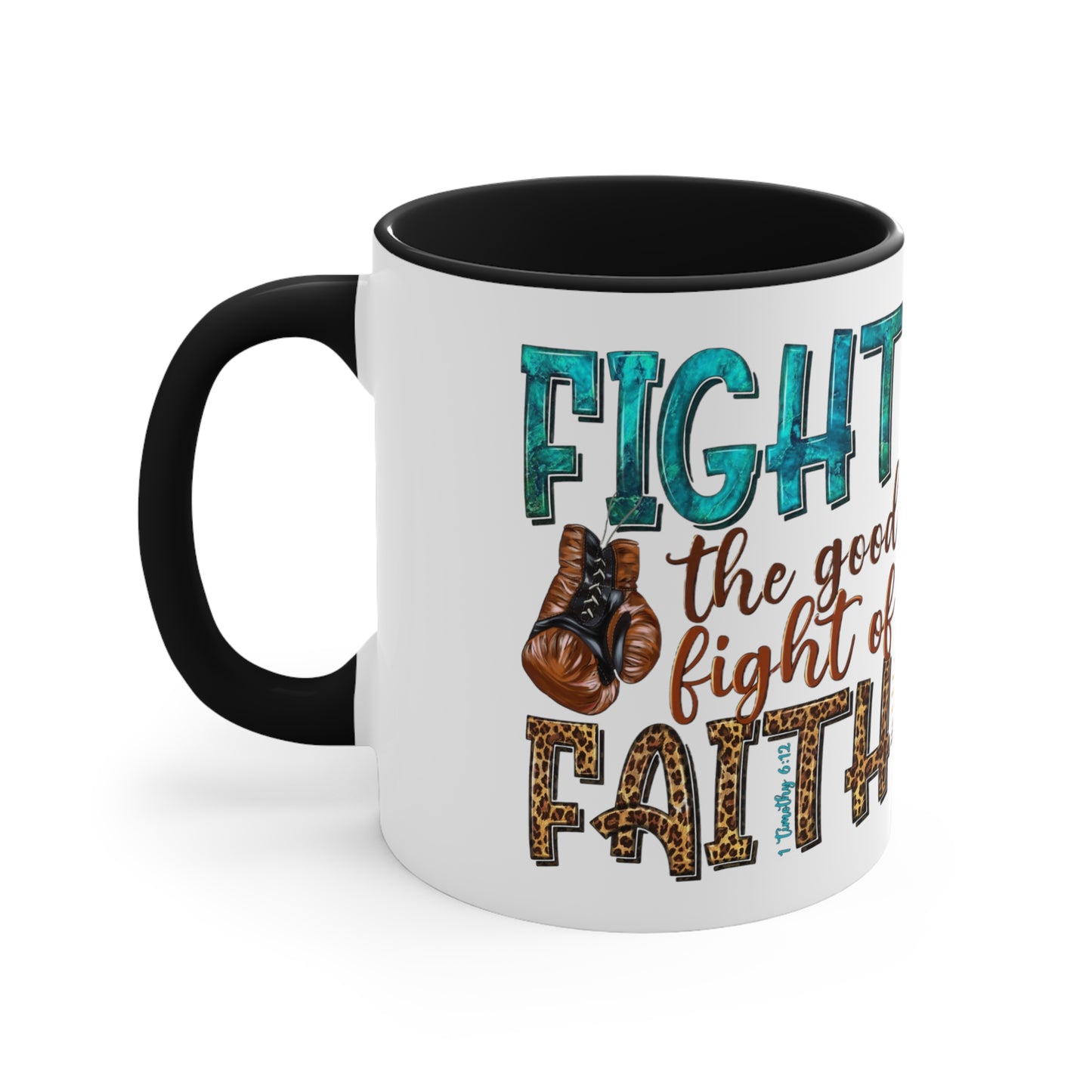 FIGHT The GOOD Fight of FAITH Mug - MUGSCITY - FREE SHIPPING