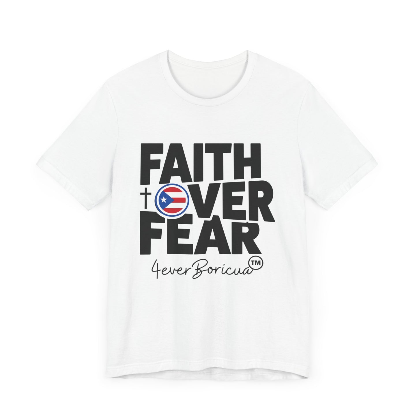 FAITH OVER FEAR Unisex Puerto Rico Boricua Shirt 4everBoricua™️