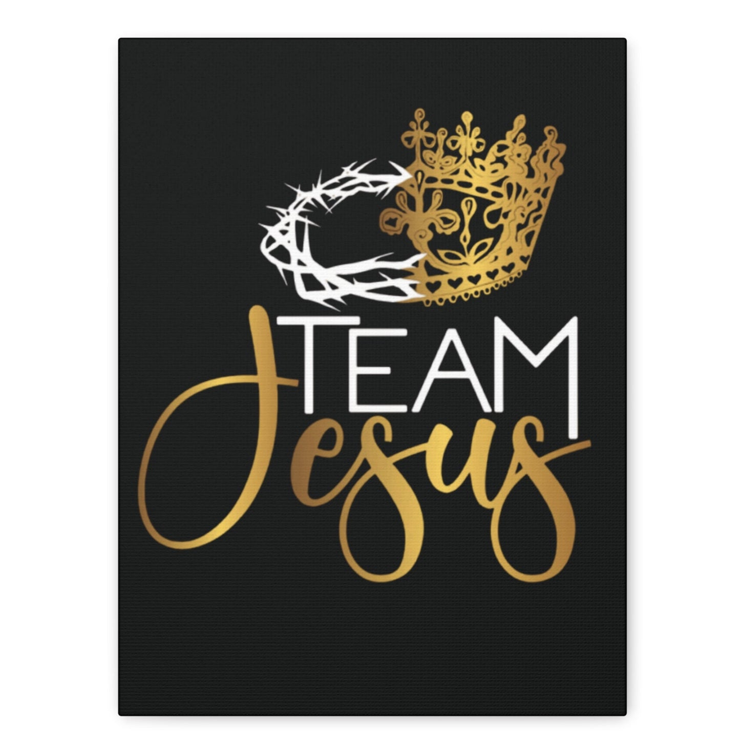 Team Jesus Christian canvas print with crown of thorns and gold crown, black background, 12x16 and 16x20 sizes
