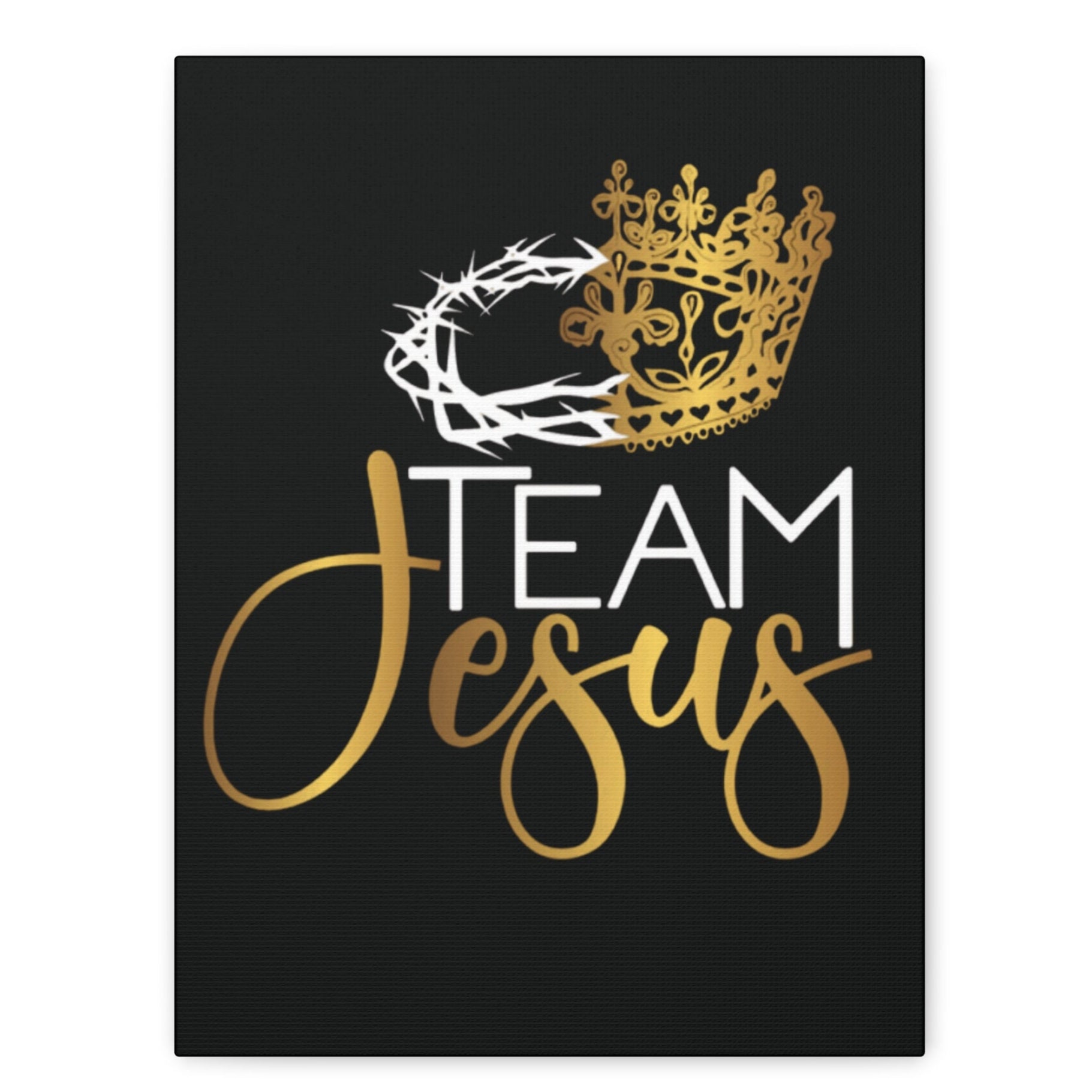 Team Jesus Christian canvas print with crown of thorns and gold crown, black background, 12x16 and 16x20 sizes