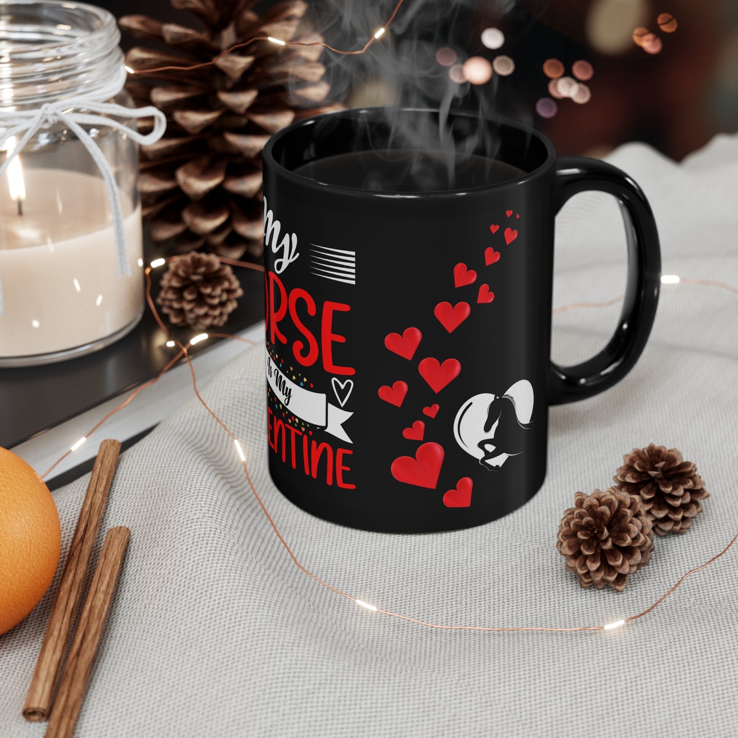 Glossy black ceramic mug with "My Horse is My Valentine" message in stylish lettering. 11oz, microwave and dishwasher safe.