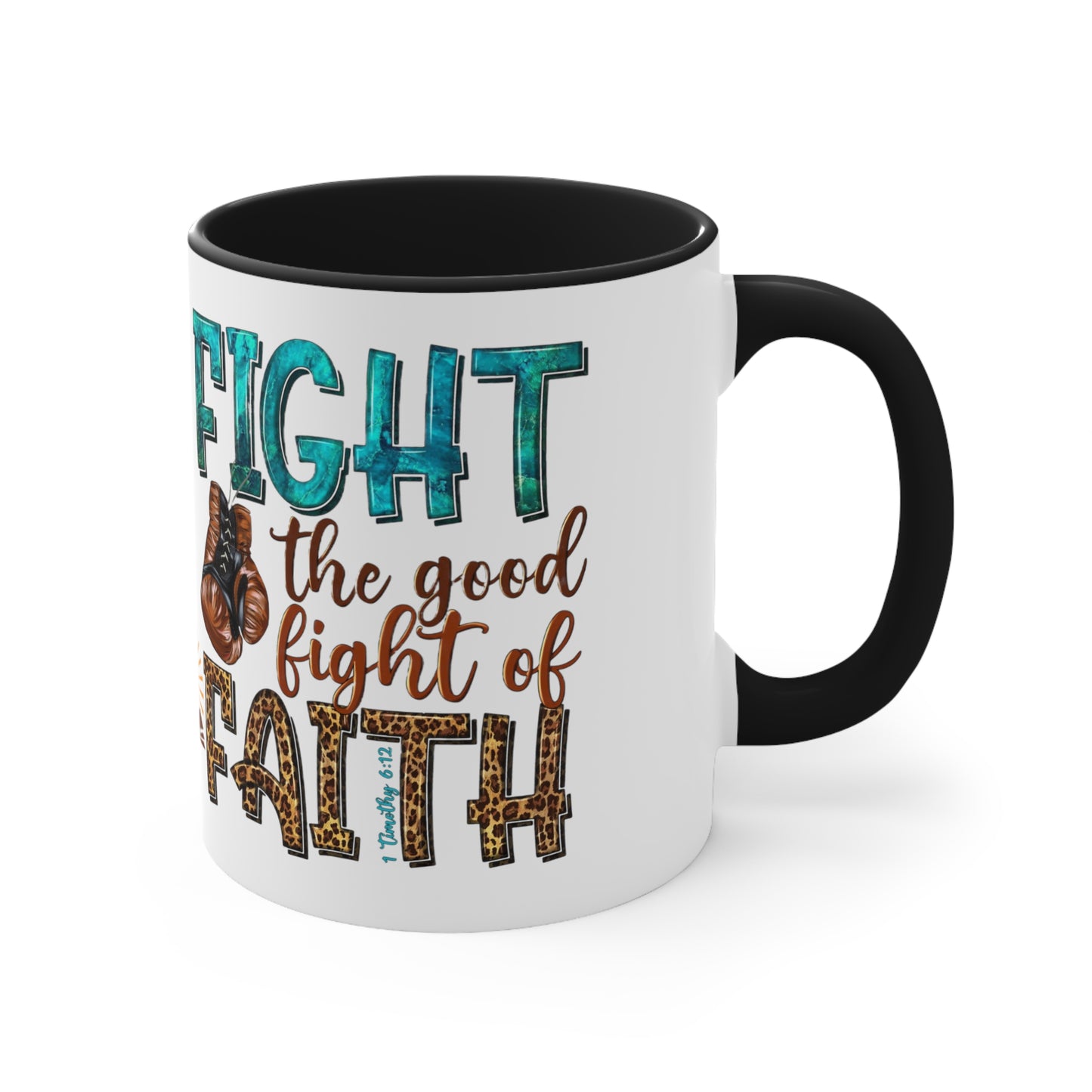 FIGHT The GOOD Fight of FAITH Mug - MUGSCITY - FREE SHIPPING