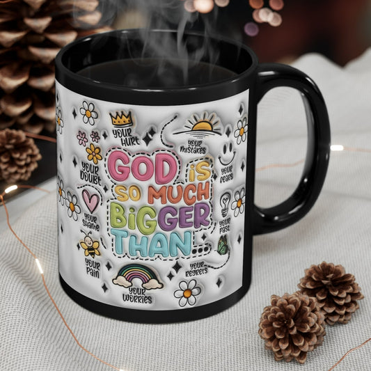 GOD IS SO MUCH BIGGER THAN - BLACK 3D MUG - MUGSCITY - Free Shipping
