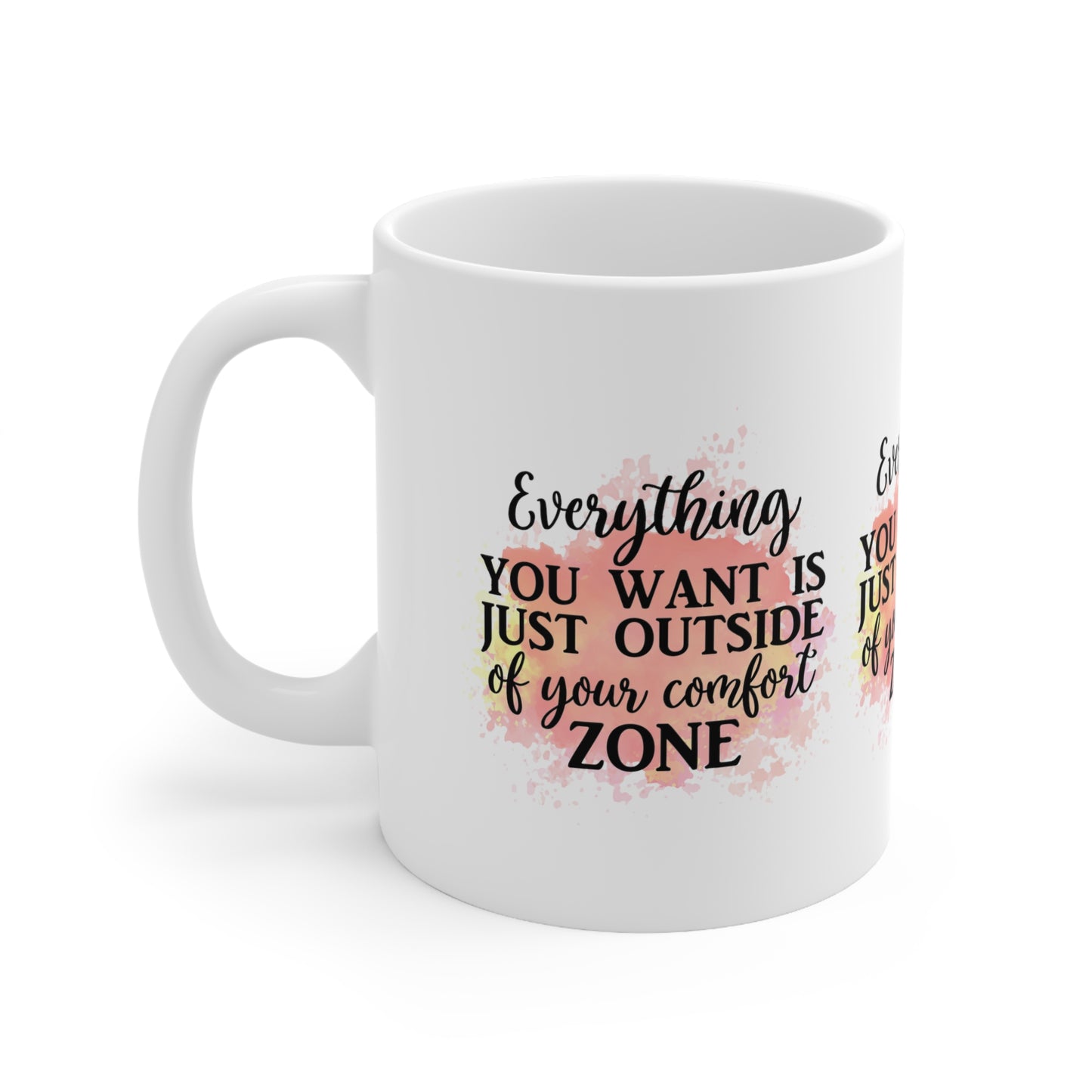 "EVERYTHING YOU WANT is Just Outside of your Comfort Zone" - INSPIRATIONAL MUG - MUGSCITY - Free Shipping