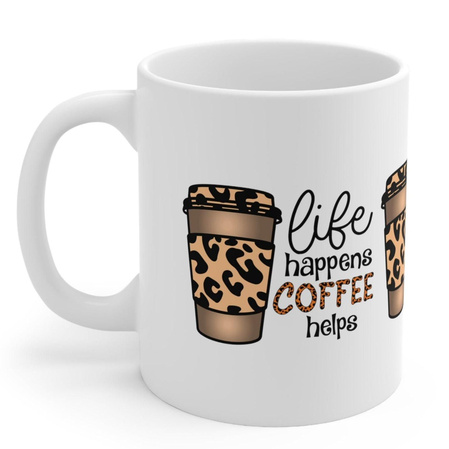LIFE HAPPENS COFFEE HELPS Coffee Lovers Mug - MUGSCITY - Free Shipping