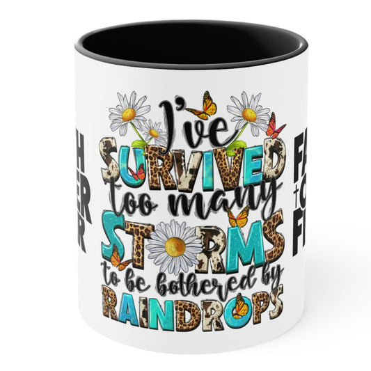 MOTIVATIONAL MUG - I've SURVIVED too many Storms to be bothered by Raindrops - Mugscity - Free Shipping