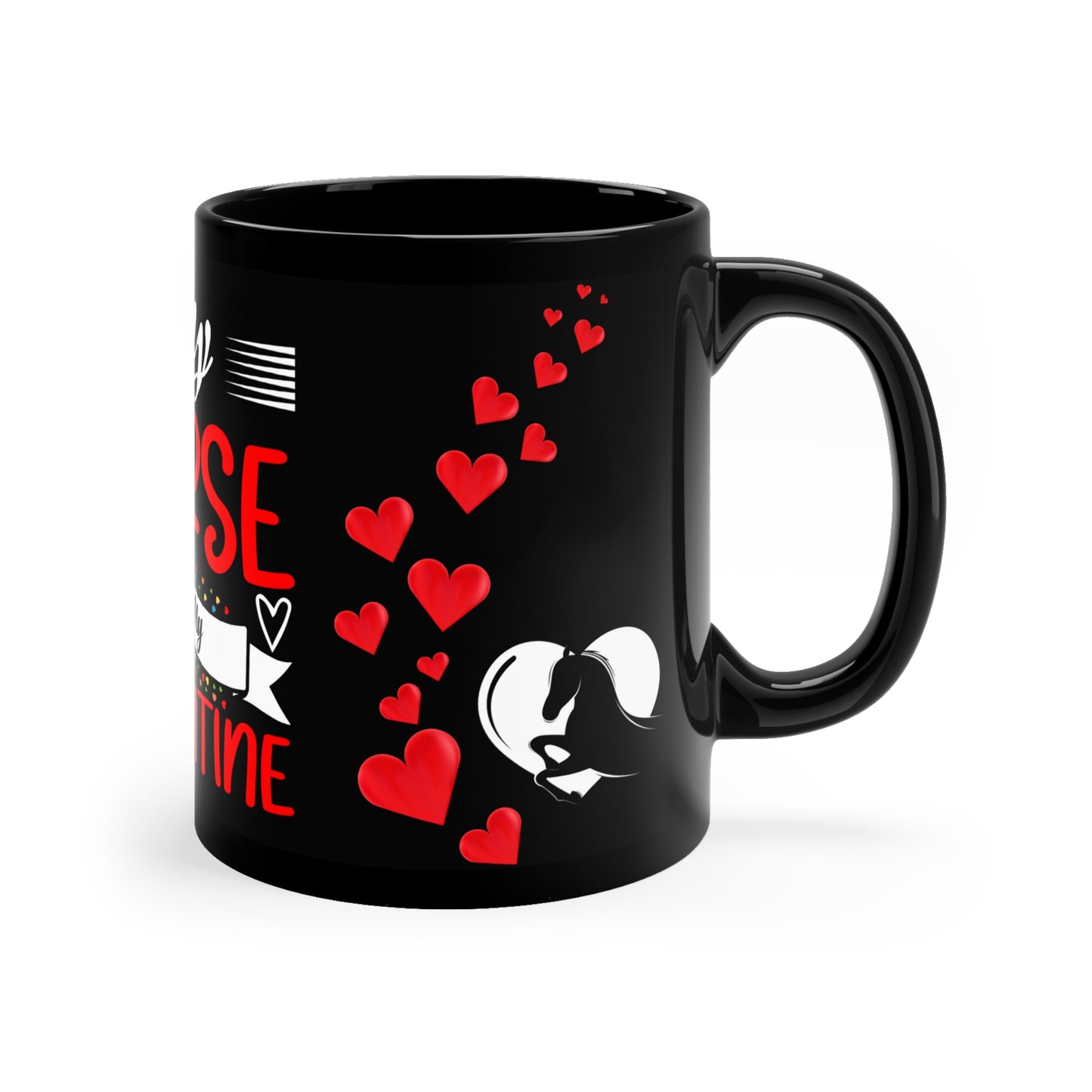 Glossy black ceramic mug with "My Horse is My Valentine" message in stylish lettering. 11oz, microwave and dishwasher safe.