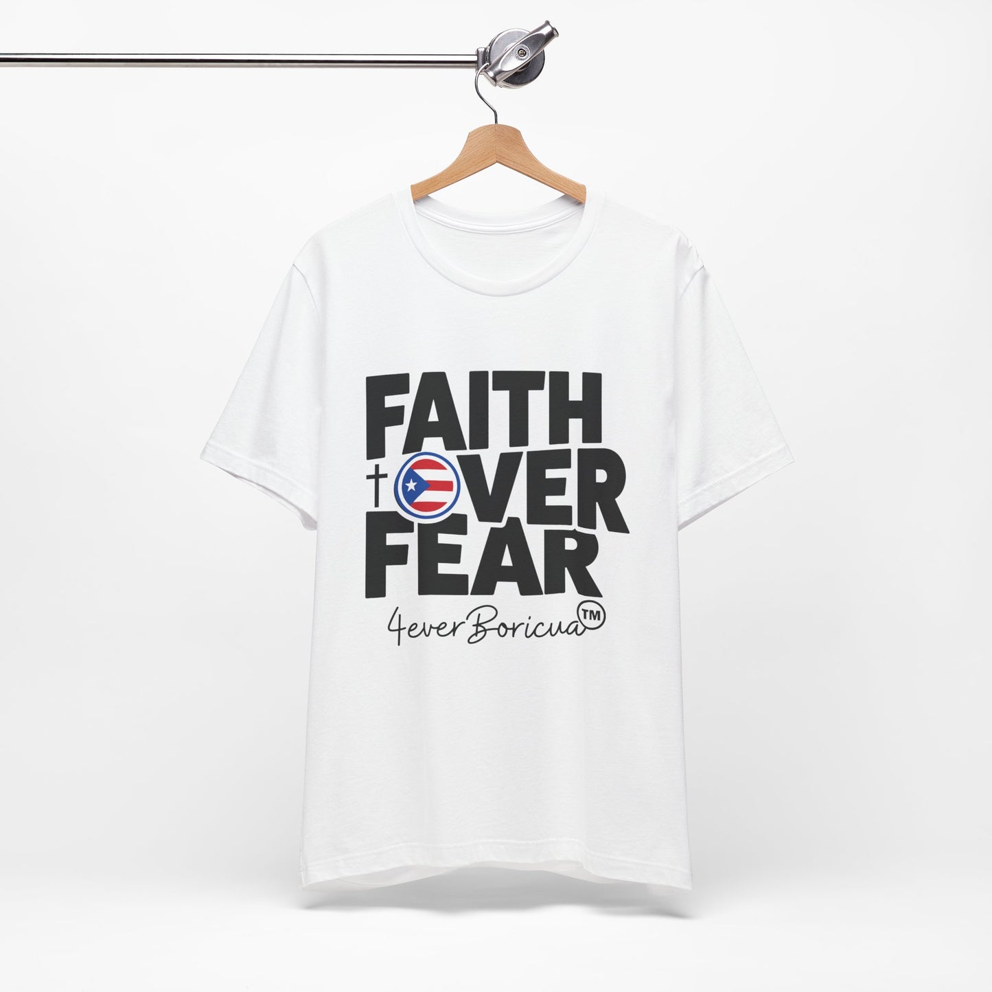 FAITH OVER FEAR Unisex Puerto Rico Boricua Shirt 4everBoricua™️