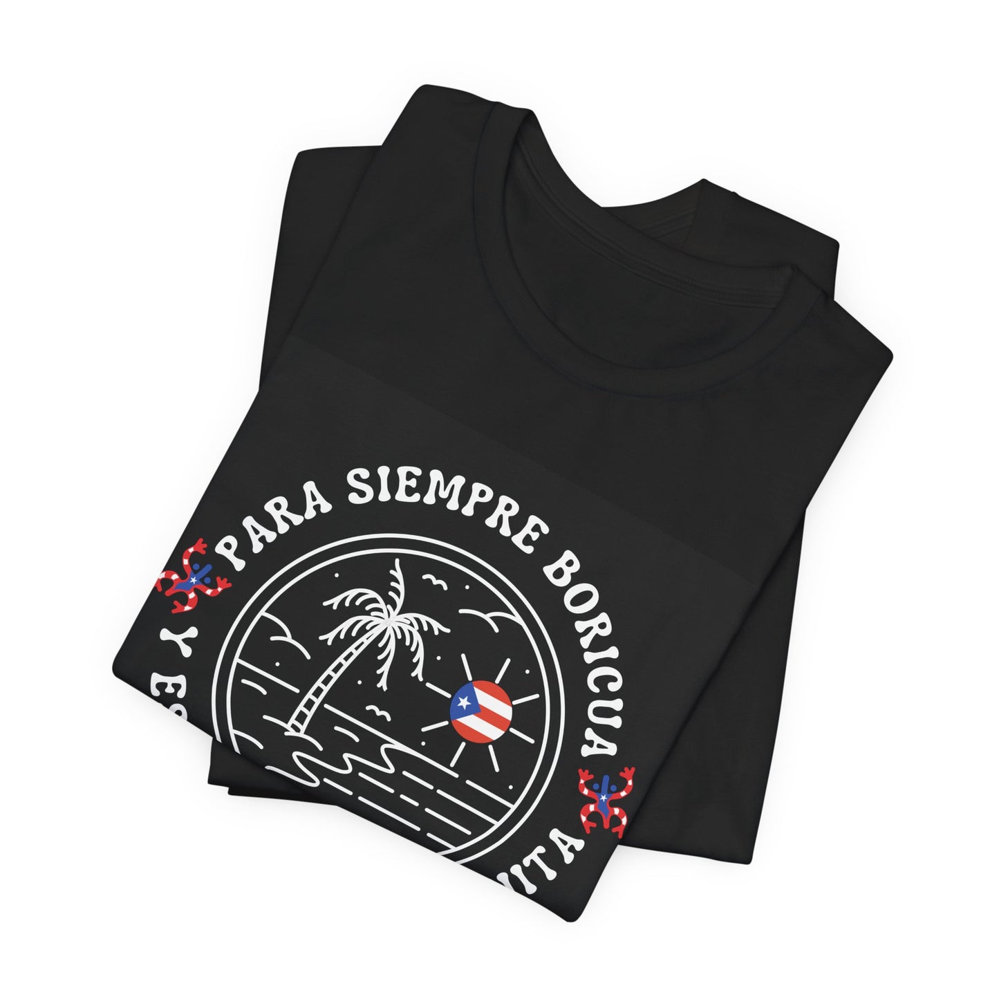 PARA SIEMPRE BORICUA Y ESO NADIE ME LO QUITA Unisex Puerto Rico Shirt 4everBoricua™️