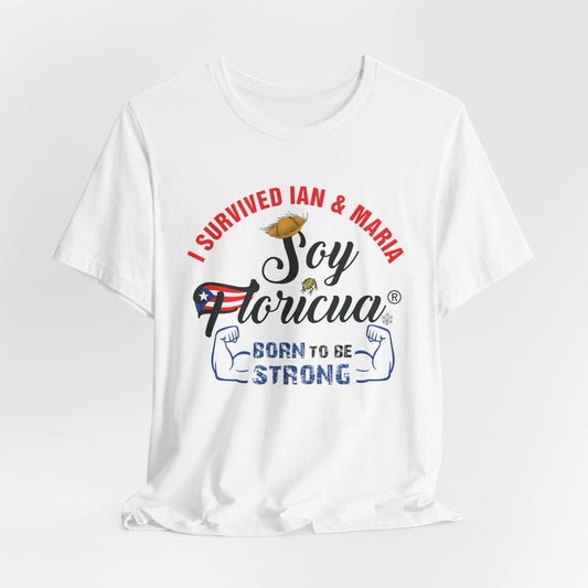BORN TO BE STRONG SOY FLORICUA BRAND Unisex Shirt Diaspora 4everBoricua™️