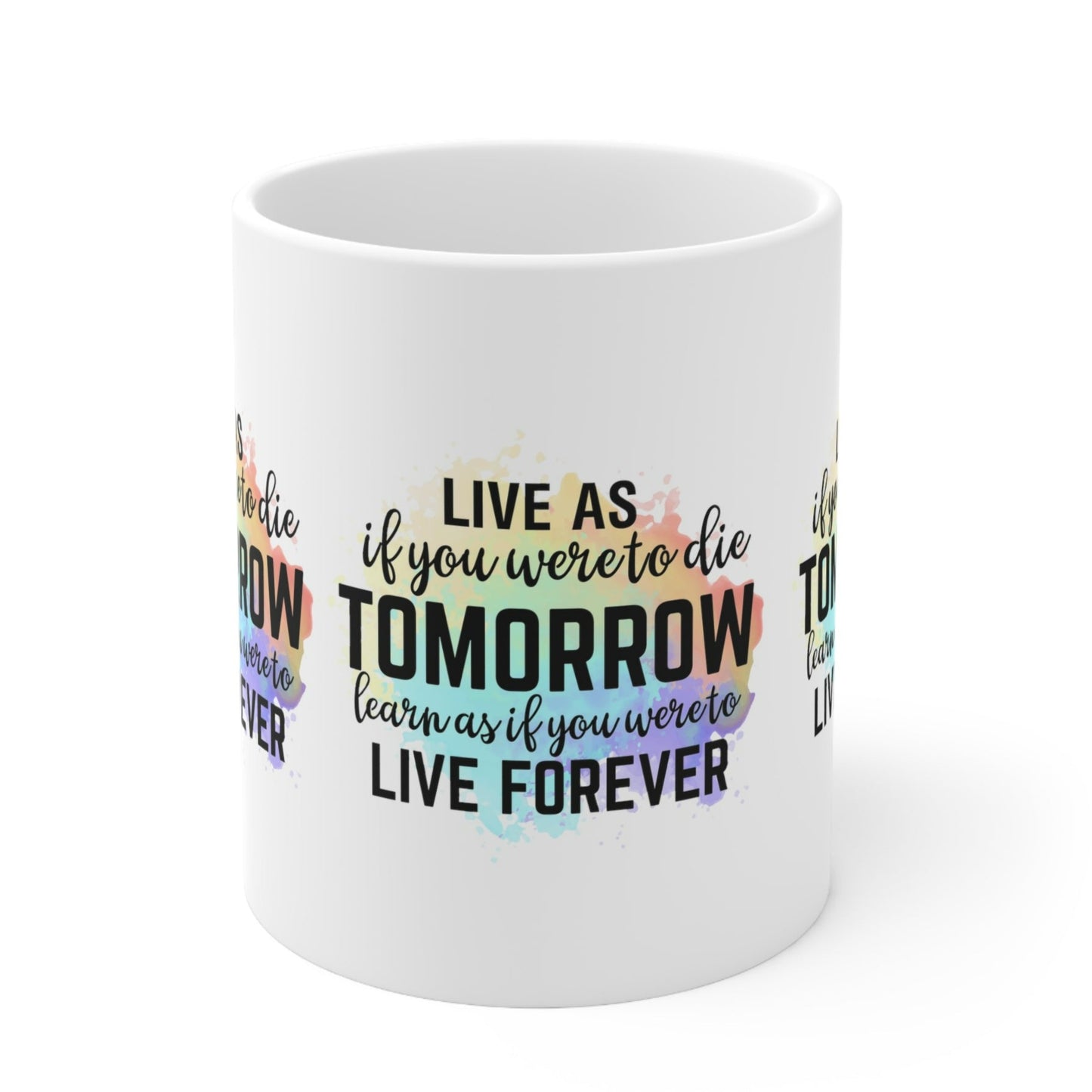 "LIVE as you were to die Tomorrow. LEARN as if you were to Live Forever" - Inspirational Mug - MUGSCITY - Free Shiiping