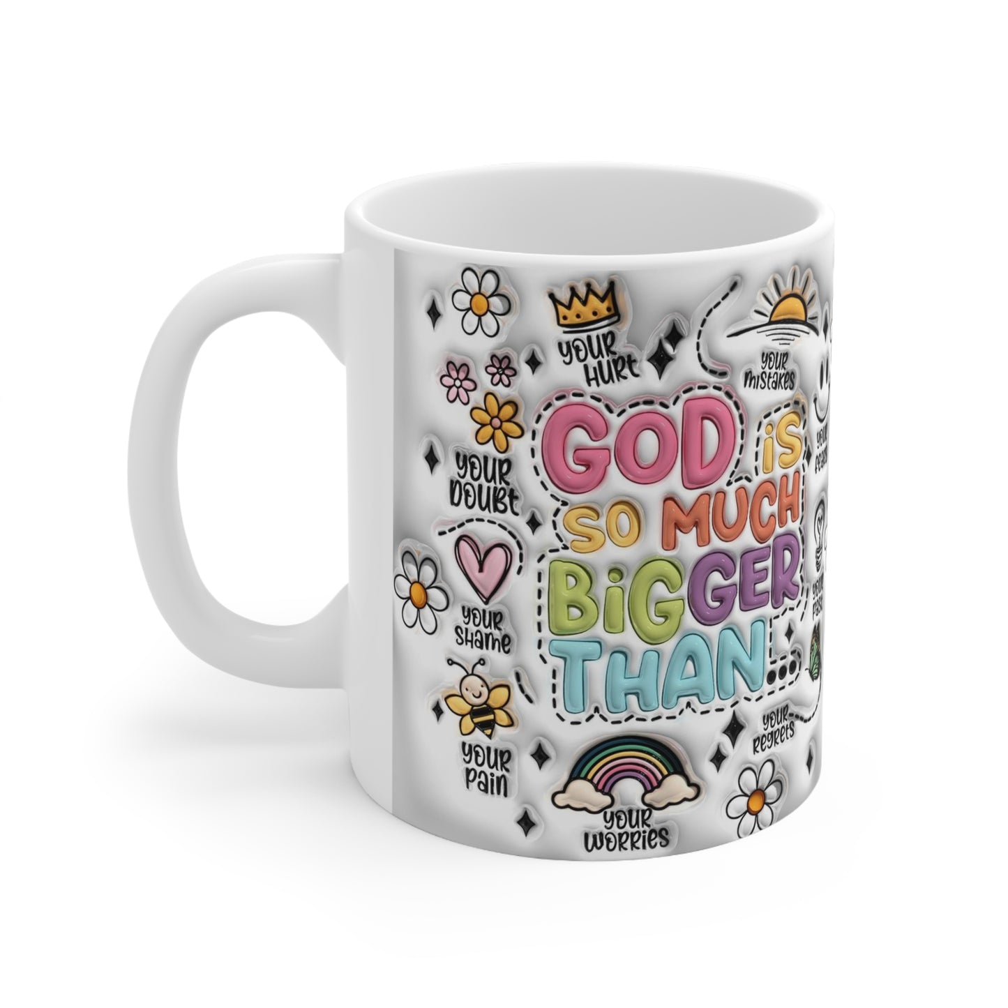GOD IS SO MUCH BIGGER THAN - 3D MUG - MUGSCITY - Free Shipping