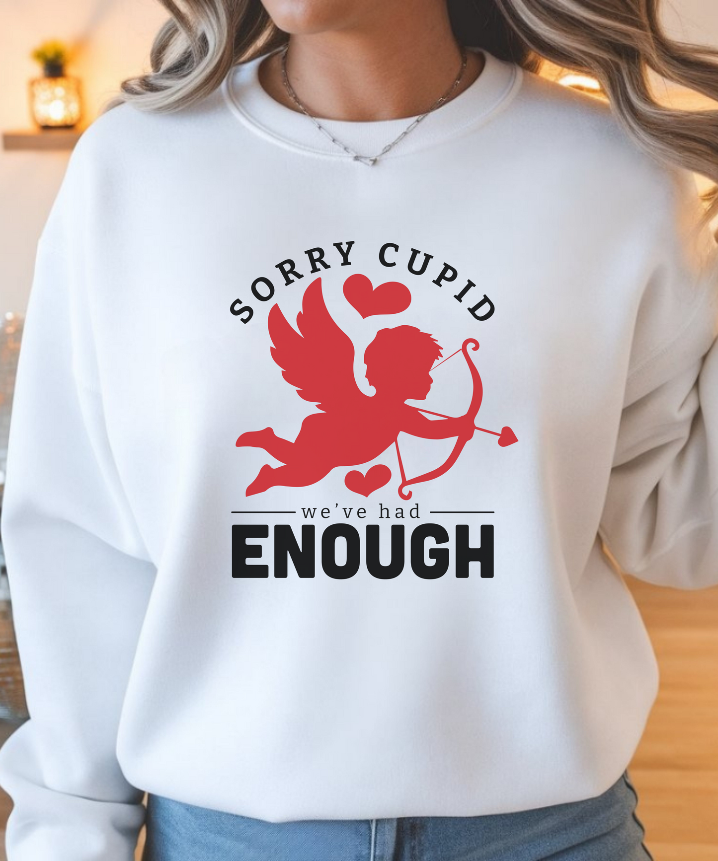 Sorry Cupid We've Had Enough sweatshirt | Funny Valentine's Day Gifts | Anti Valentine Cupid Crewneck | Pink