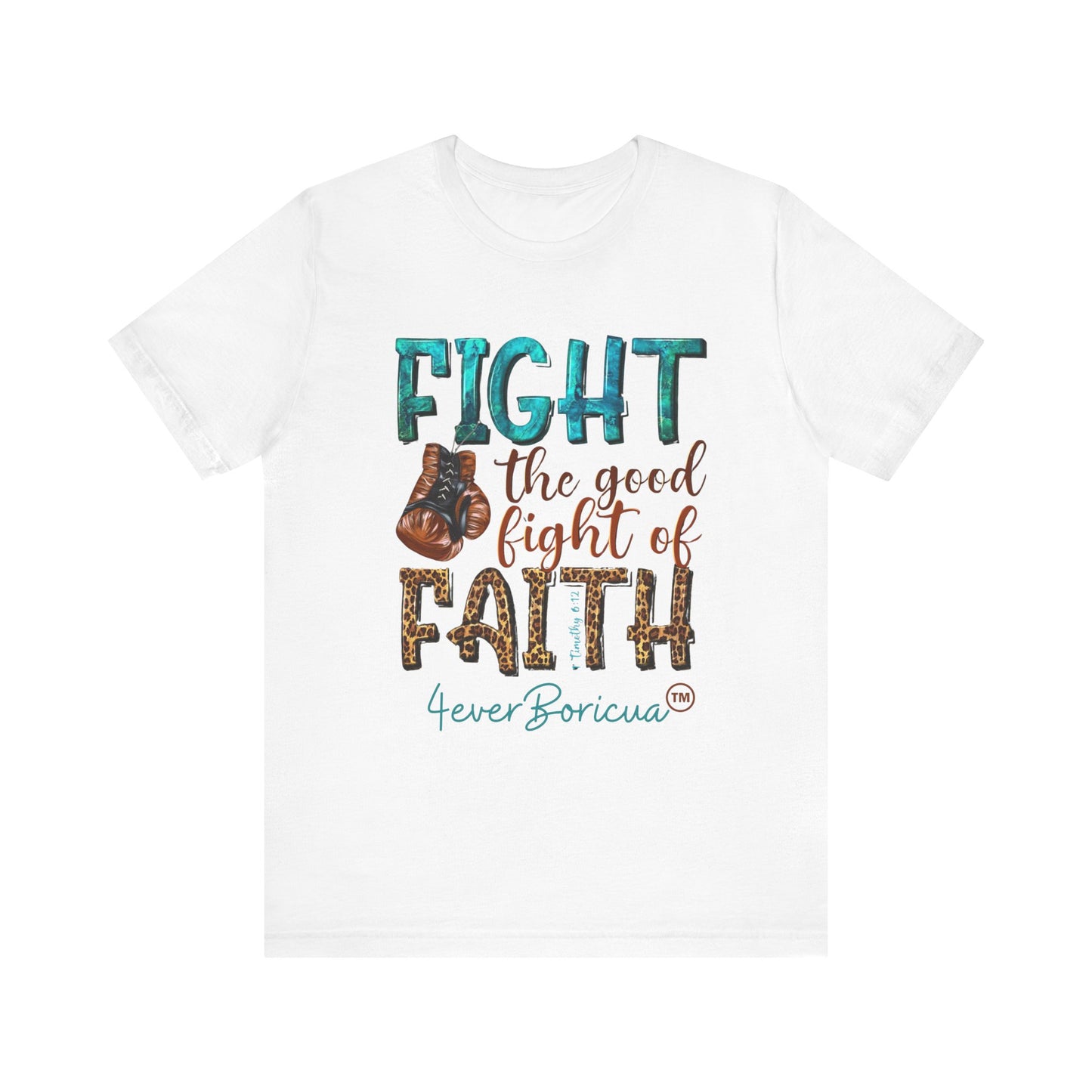 FIGHT THE GOOD FIGHT OF FAITH Unisex Puerto Rico Shirt 4everBoricua™️