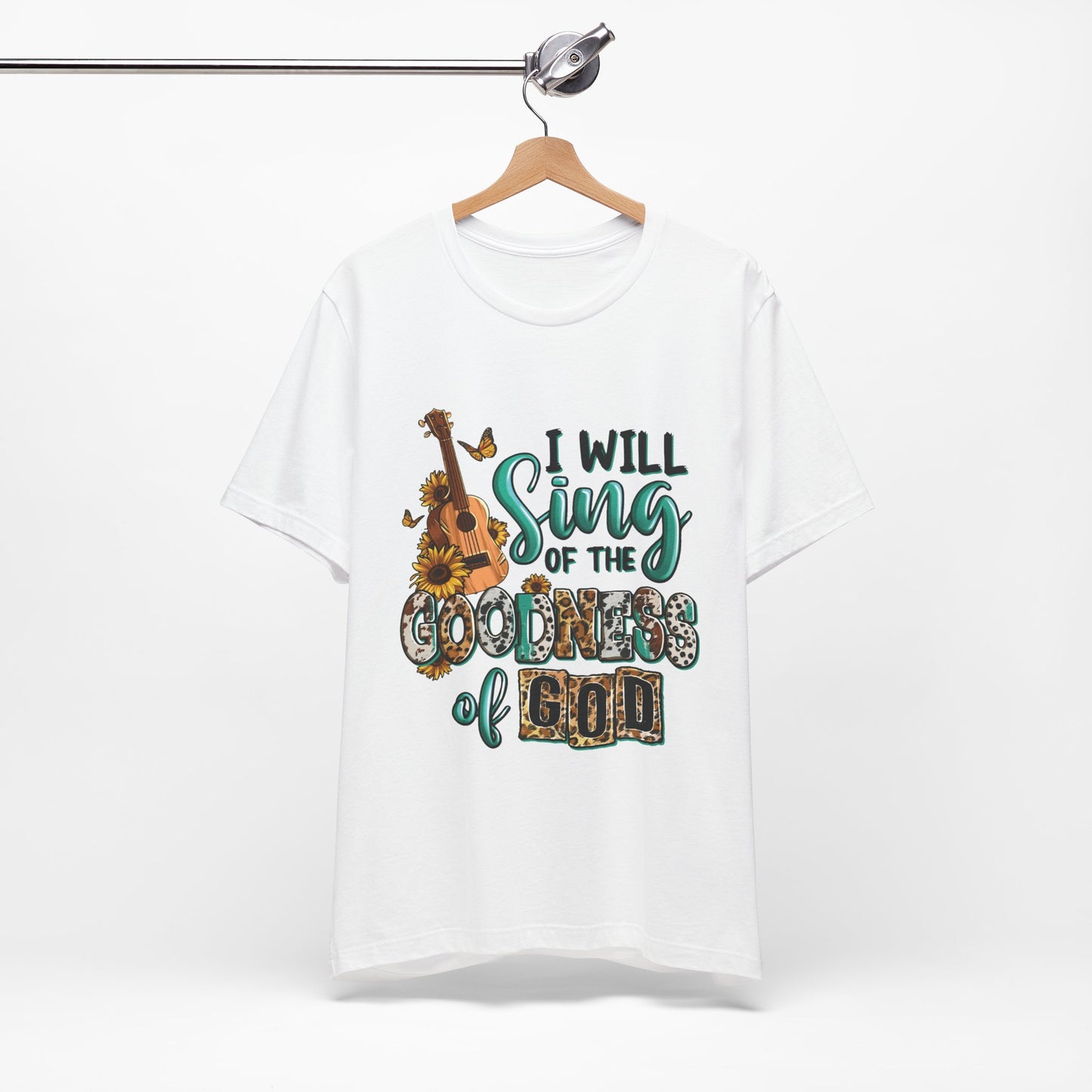 I WILL SING OF THE GOODNESS OF GOD Team Jesus Shirt Free Shipping!