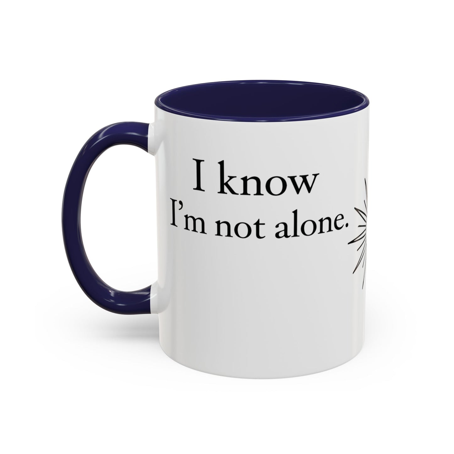 I Know I'm Not Alone Mug | Thank You Jesus Coffee Mug, Christian Faith Gift, Inspirational Religious Mug