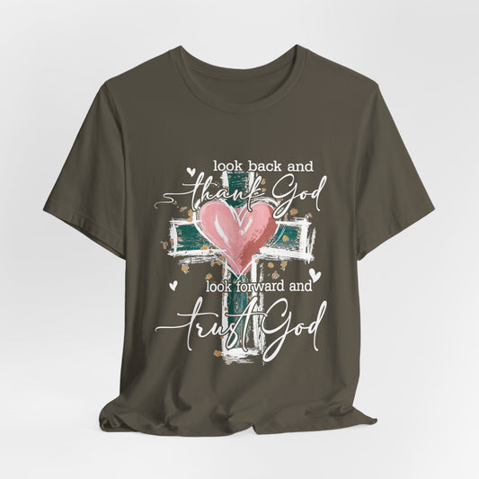 Army Color Inspirational Unisex Tee 'Look Back and Thank God, Look Forward and Trust God'