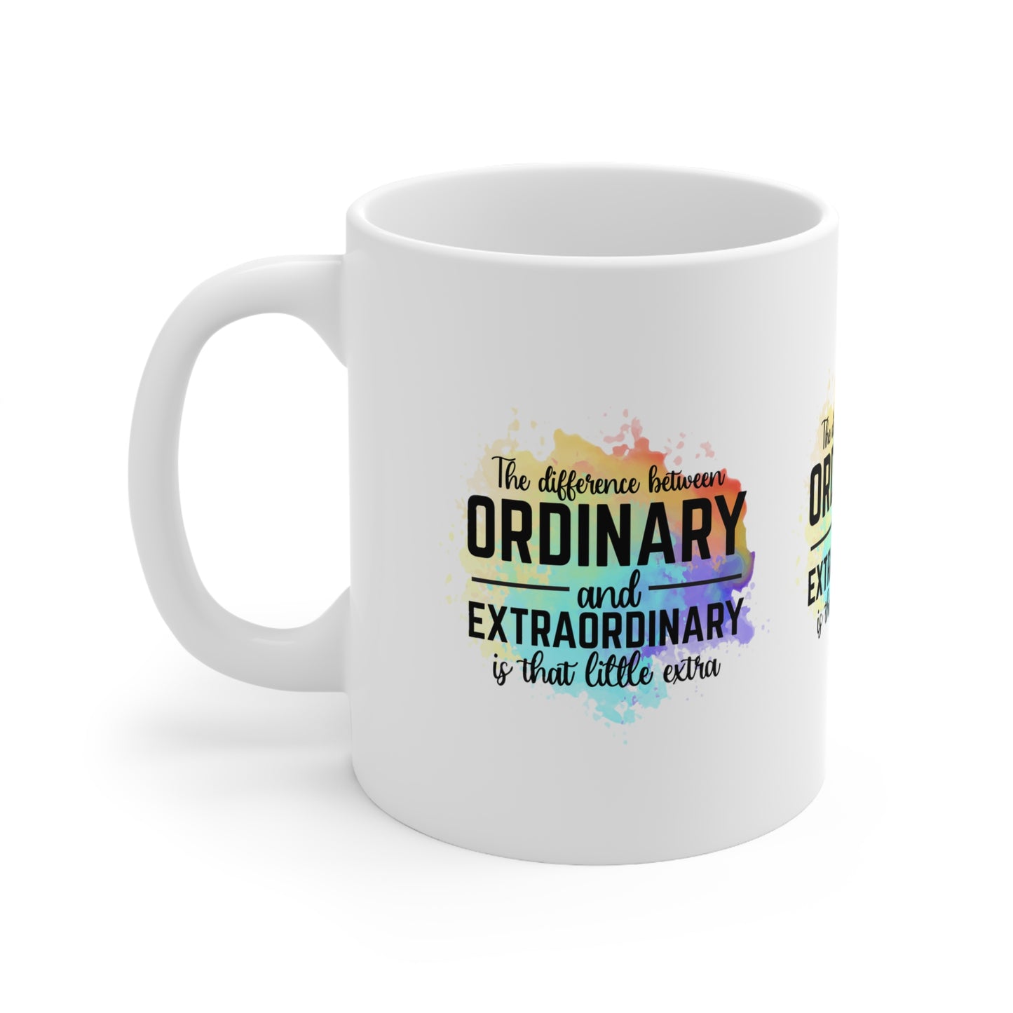 "The Difference Between Ordinary and Extraordinary is That Little Extra" INSPIRATIONAL MUG - MUGSCITY - Free Shipping