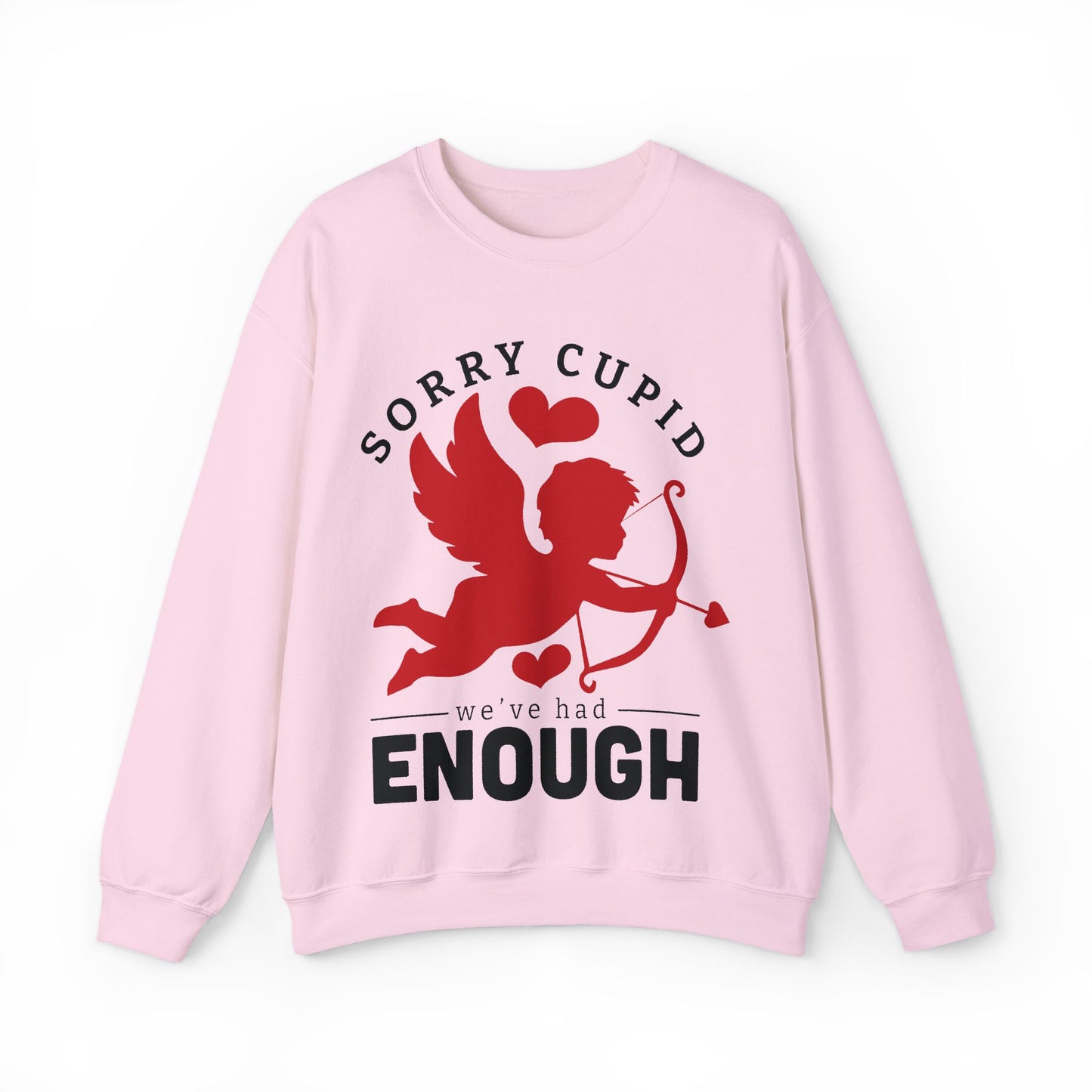 Sorry Cupid We've Had Enough sweatshirt | Funny Valentine's Day Gifts | Anti Valentine Cupid Crewneck | Pink