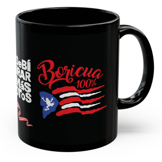 "BORICUA 100% DEBÍ TIRAR MÁS FOTOS" Cup Coffee Mug Puerto Rico Free Shipping! MUGSCITY