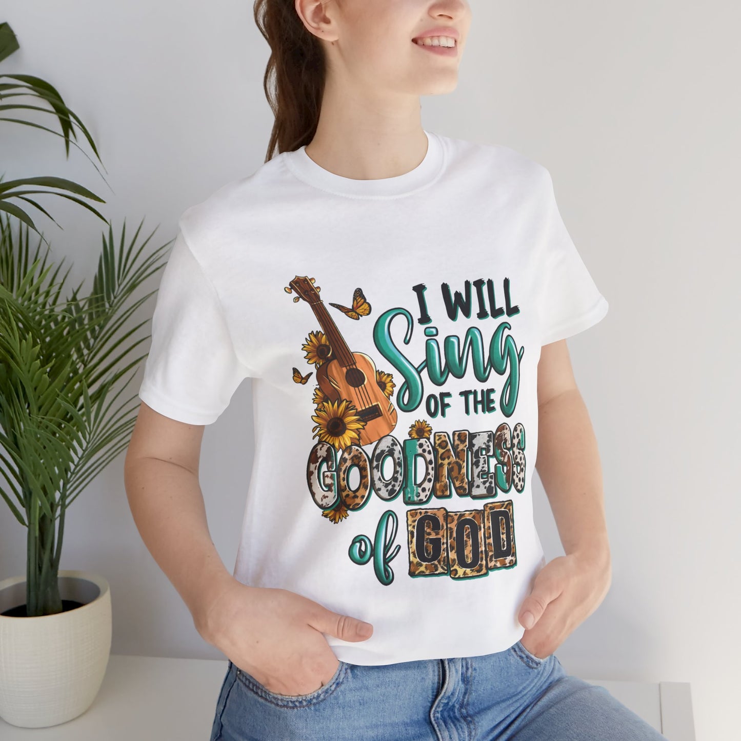 I WILL SING OF THE GOODNESS OF GOD Team Jesus Shirt Free Shipping!