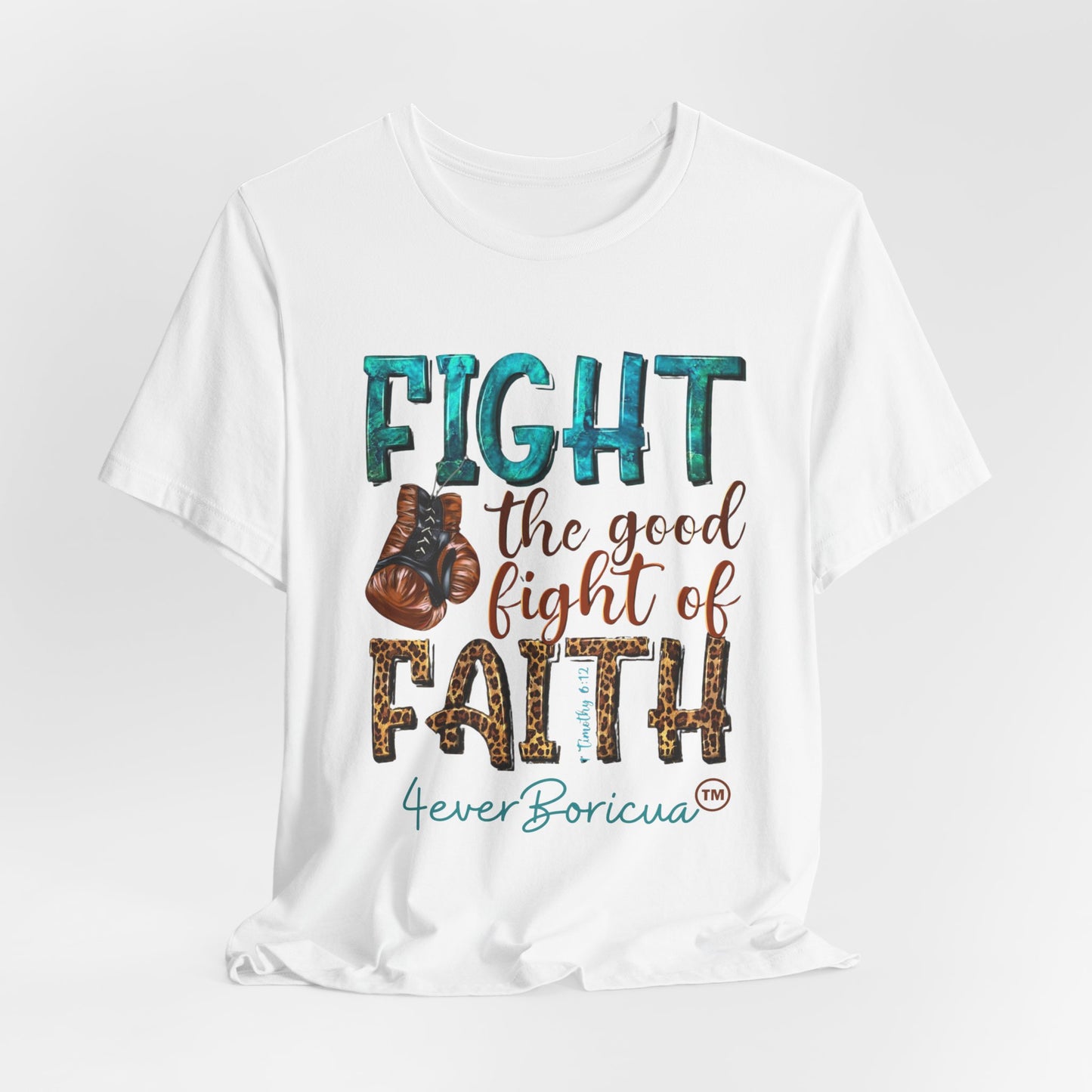 FIGHT THE GOOD FIGHT OF FAITH Unisex Puerto Rico Shirt 4everBoricua™️