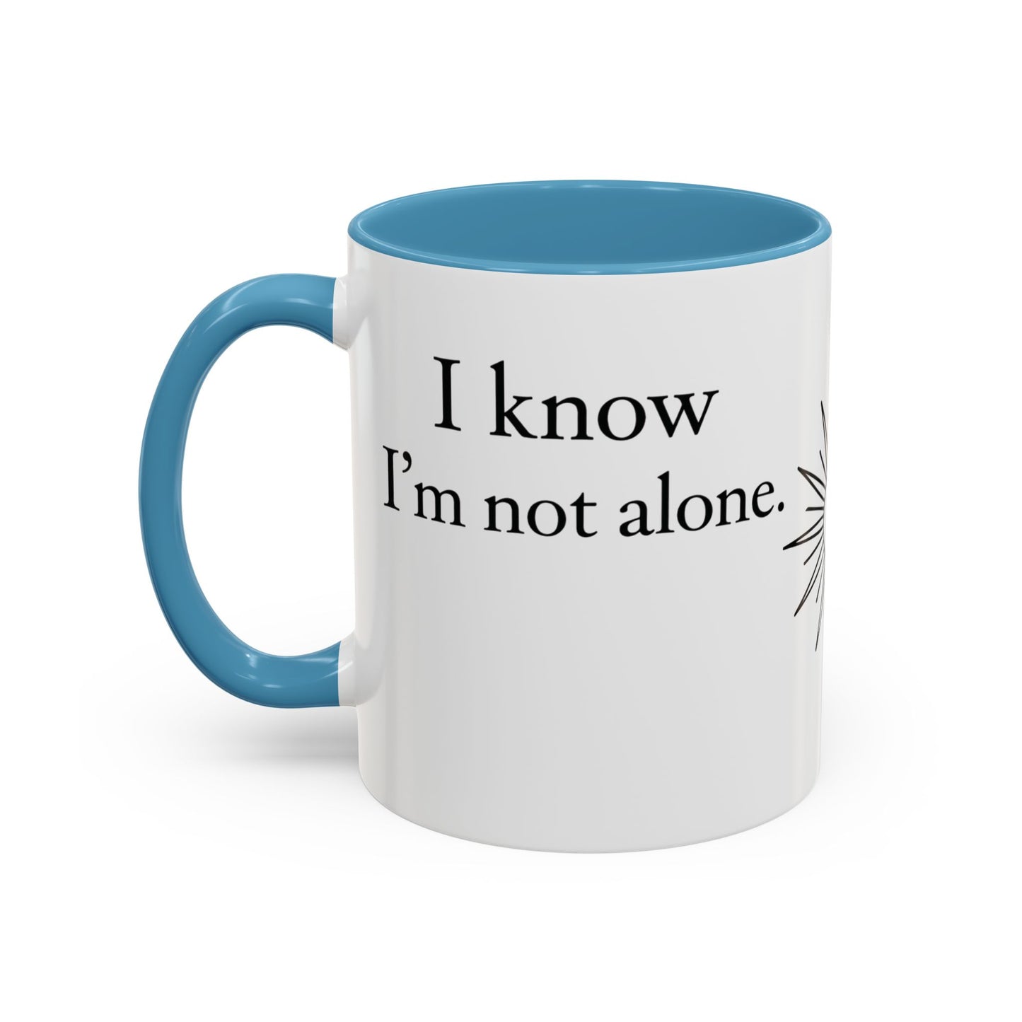 I Know I'm Not Alone Mug | Thank You Jesus Coffee Mug, Christian Faith Gift, Inspirational Religious Mug