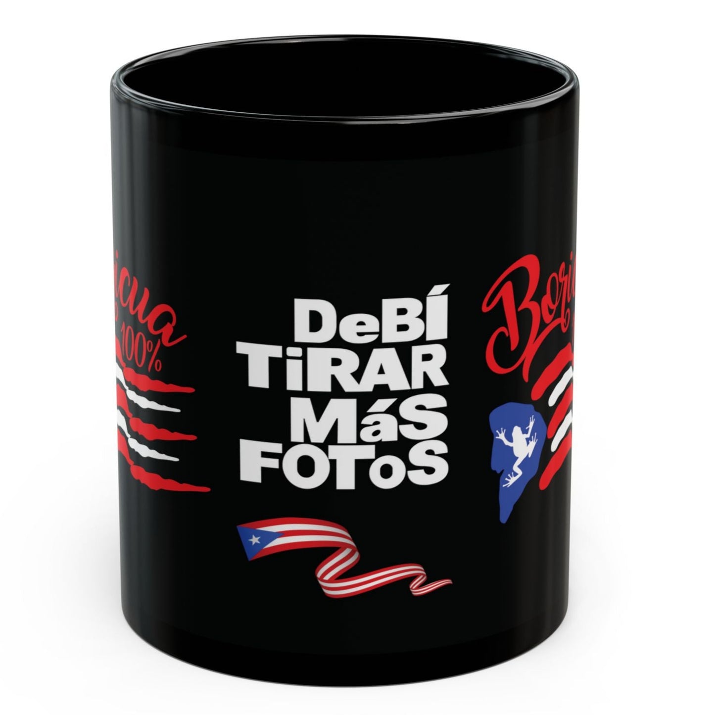 "BORICUA 100% DEBÍ TIRAR MÁS FOTOS" Cup Coffee Mug Puerto Rico Free Shipping! MUGSCITY