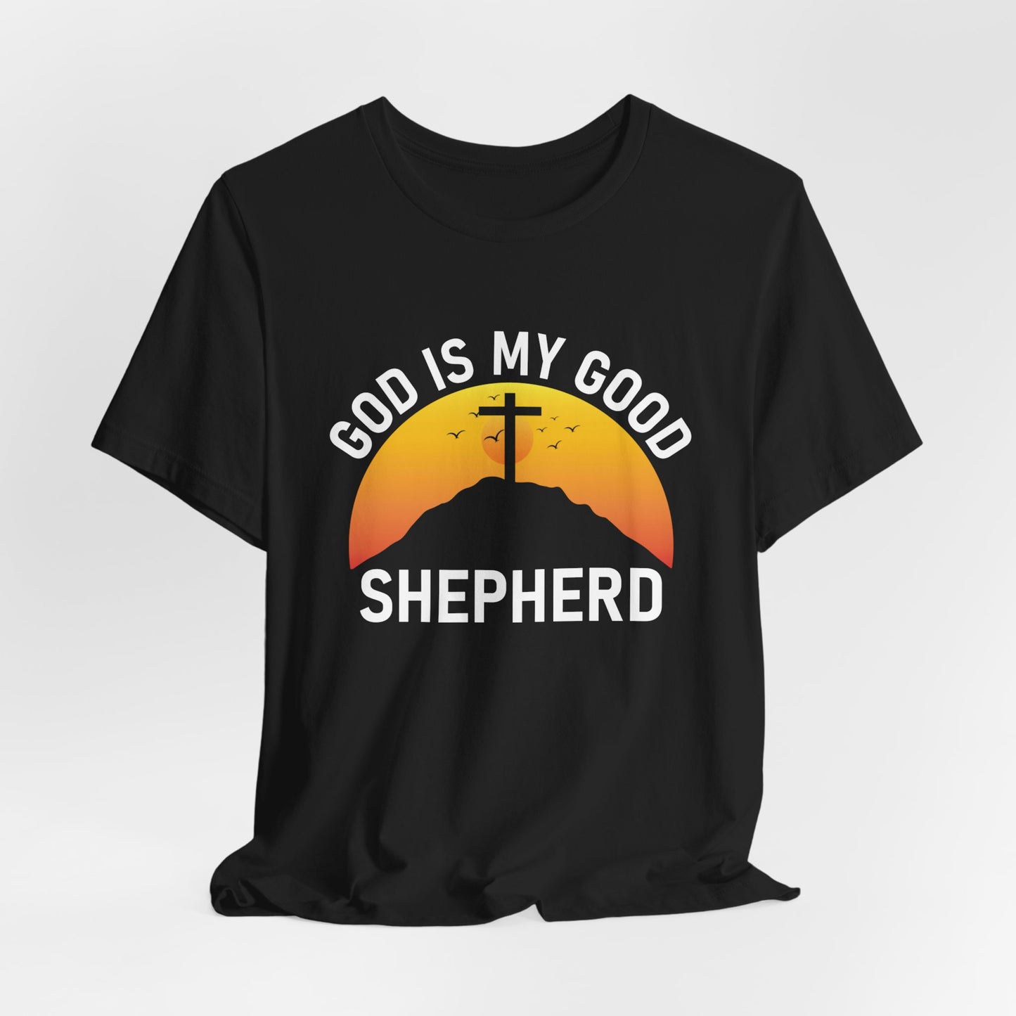 GOD IS MY GOOD SHEPPERD Unisex Shirt Team Jesus