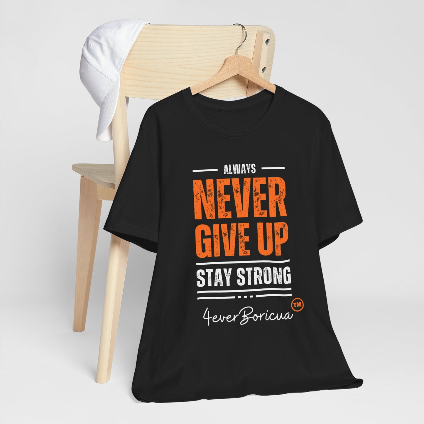 NEVER GIVE UP STAY STRONG Unisex Puerto Rico Boricua Shirt 4everBoricua™️