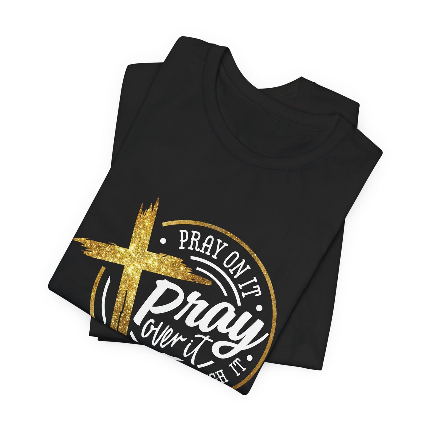 PRAY OVER IT Team Jesus Shirt Free Shipping!