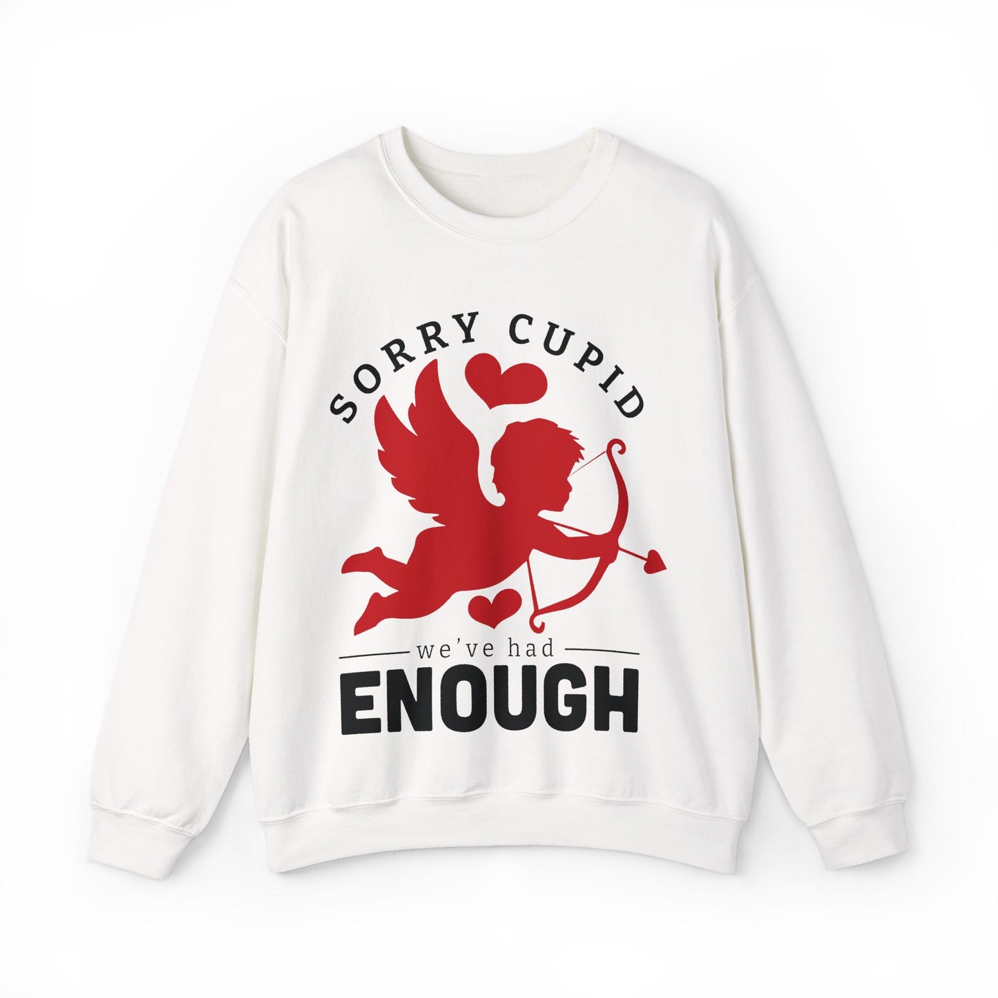 Sorry Cupid We've Had Enough sweatshirt | Funny Valentine's Day Gifts | Anti Valentine Cupid Crewneck | Pink