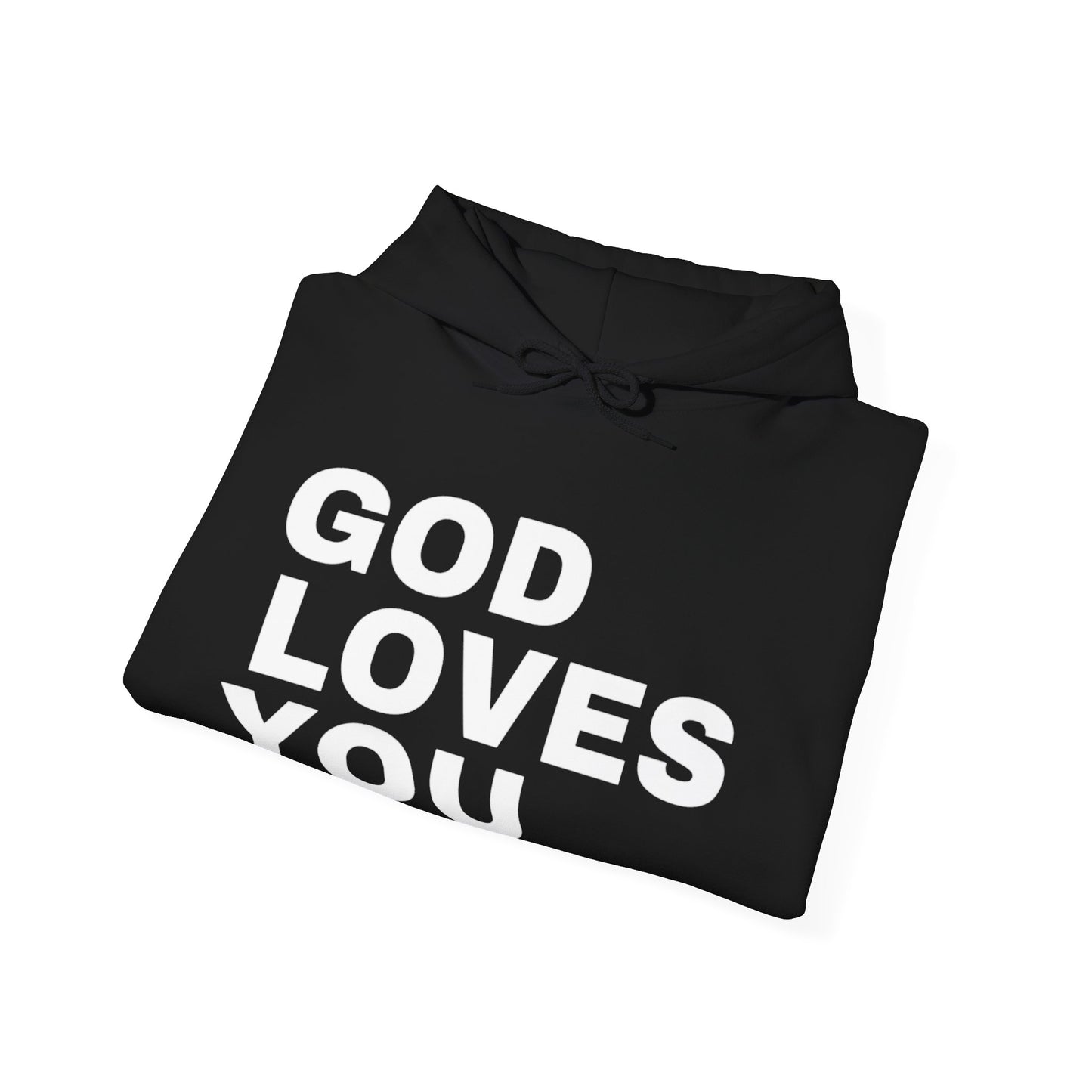 GOD LOVES YOU Black Hoodie Unisex Sweatshirt