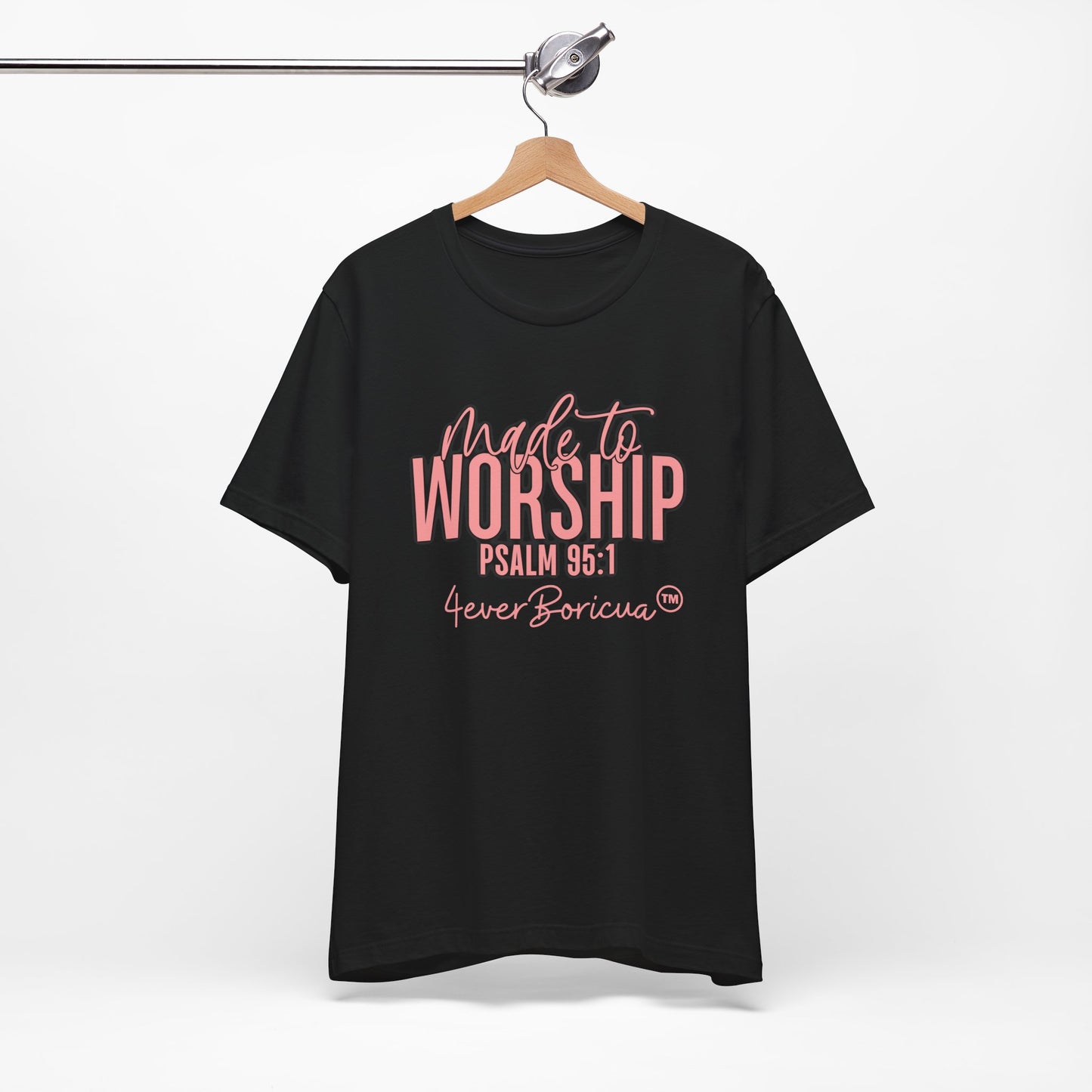 MADE TO WORSHIP Unisex Puerto Rico Boricua Shirt 4everBoricua™️