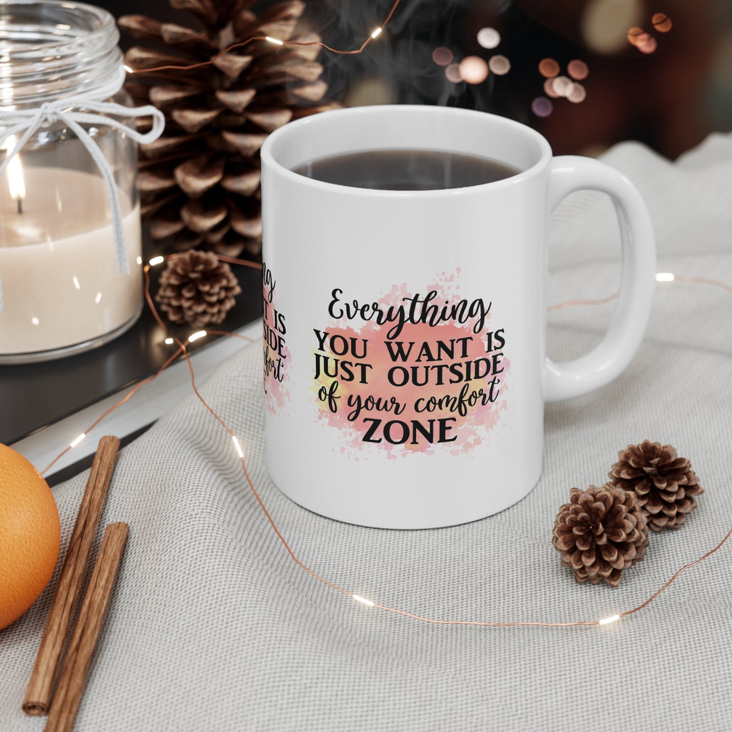"EVERYTHING YOU WANT is Just Outside of your Comfort Zone" - INSPIRATIONAL MUG - MUGSCITY - Free Shipping