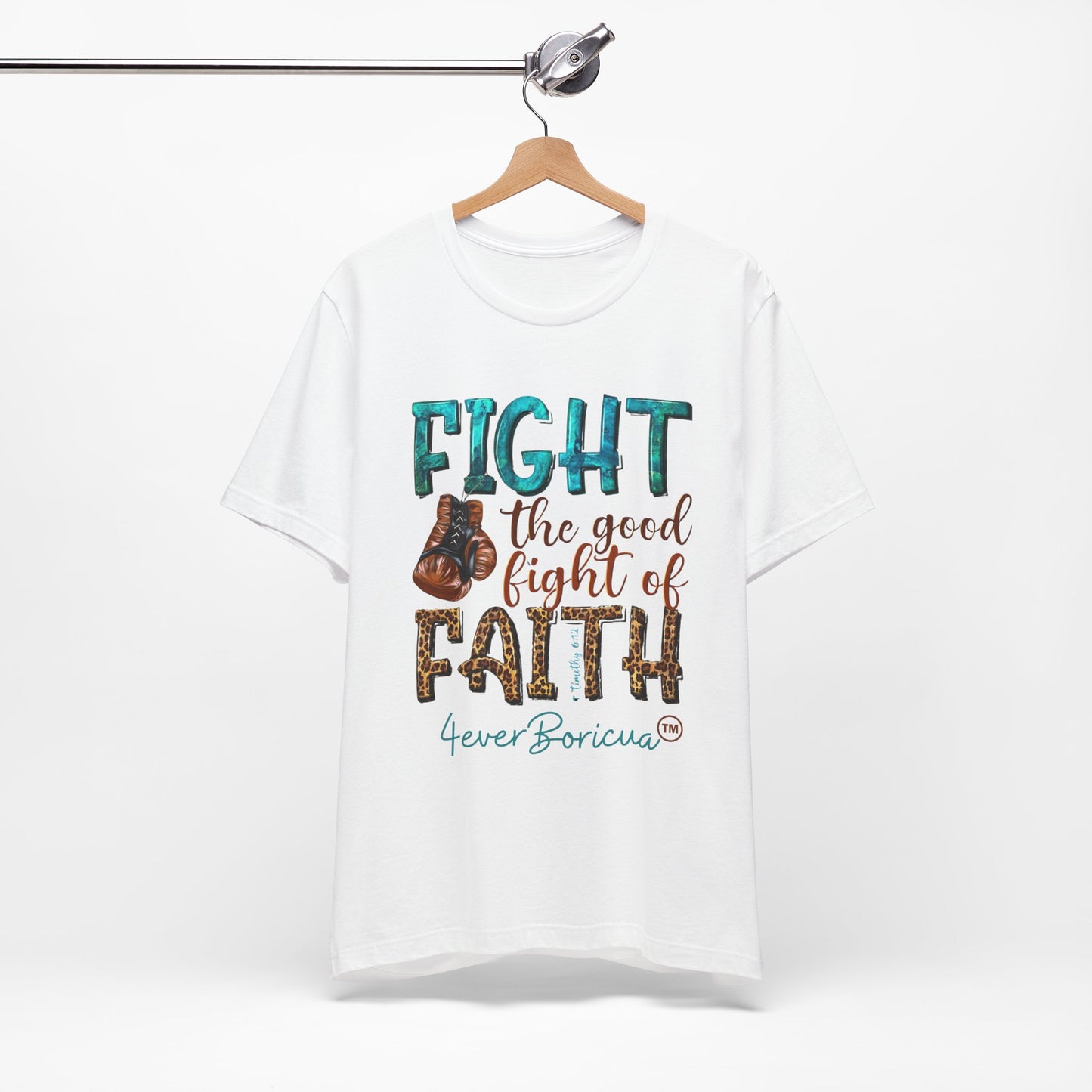 FIGHT THE GOOD FIGHT OF FAITH Unisex Puerto Rico Shirt 4everBoricua™️