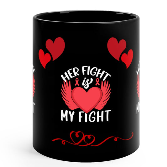 HEART AWARENESS MUG - HER FIGHT IS MY FIGHT - MUGSCITY - Free Shipping