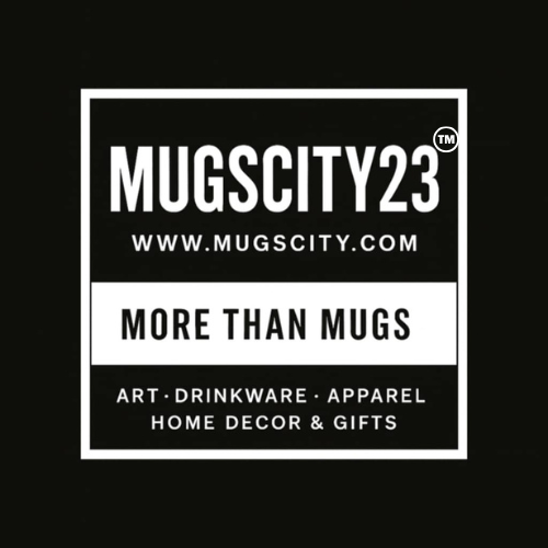  WWW.MUGSCITY.COM MUGSCITY23 & MORE