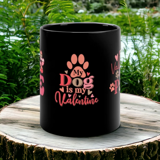 VALENTINE DOG MUG - My Dog is my Valentine Coffee Mug - Mugscity